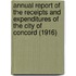 Annual Report of the Receipts and Expenditures of the City of Concord (1916)
