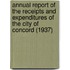 Annual Report of the Receipts and Expenditures of the City of Concord (1937)