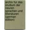 Archiv Fur Das Studium Der Neuren Sprachen Und Litteraturen (German Edition) by Herric Ludwic