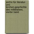 Archiv Für Literatur- Und Kirchen-geschichte Des Mittelalters, Vierter Band