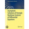 Asymptotic Solutions of Strongly Nonlinear Systems of Differential Equations door Stanislav D. Furta