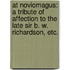 At Noviomagus: a tribute of affection to the late Sir B. W. Richardson, etc.