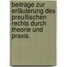 Beiträge zur Erläuterung des Preußischen Rechts durch Theorie und Praxis. door Onbekend