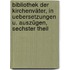 Bibliothek Der Kirchenväter, In Uebersetzungen U. Auszügen, Sechster theil