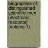 Biographies of Distinguished Scientific Men [Electronic Resource] (Volume 1) door Arago