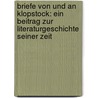 Briefe von und an Klopstock: Ein Beitrag zur Literaturgeschichte seiner Zeit door Gottlieb Klopstock Friedrich