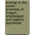 Brisingr or the Seven Promises of Eragon Shadeslayer and Saphira Bjartskular