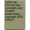 California Criminal Law Concepts and Student Powernotes Package 2012 Edition door Devallis Rutledge