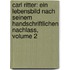 Carl Ritter: Ein Lebensbild Nach Seinem Handschriftlichen Nachlass, Volume 2
