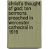 Christ's Thought of God; Ten Sermons Preached in Worcester Cathedral in 1919