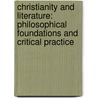 Christianity and Literature: Philosophical Foundations and Critical Practice door Gregory Maillet