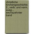 Christliche Kirchengeschichte. 2., Verb. Und Verm. Ausg... Sechszehnter Band