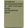 Christliche Kirchengeschichte. 2., Verb. Und Verm. Ausg... Sechszehnter Band door Johann Matthias Schröckh