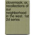 Clovernook; or, recollections of our neighborhood in the West. 1st 2d series