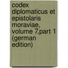 Codex Diplomaticus Et Epistolaris Moraviae, Volume 7,part 1 (German Edition) by Zemský Výbor Moravia