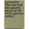 Commentar Über Den Brief Des Apostels Paulus an Die Römer (German Edition) by Beck Joseph