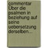Commentar Über Die Psalmen In Beziehung Auf Seine Uebersetzung Derselben...
