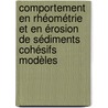 Comportement en rhéométrie et en érosion de sédiments cohésifs modèles door Keang Sè Pouv