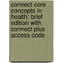 Connect Core Concepts in Health: Brief Edition with Connect Plus Access Code