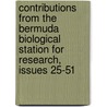 Contributions from the Bermuda Biological Station for Research, Issues 25-51 door Research Bermuda Biologi