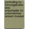 Controlling Fur Fuhrungskrafte: Was Entscheider Im Unternehmen Wissen Mussen door Ulrich Brecht