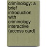 Criminology: A Brief Introduction with Criminology Interactive (Access Card) door Frank J. Schmalleger