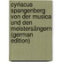 Cyriacus Spangenberg Von Der Musica Und Den Meistersängern (German Edition)