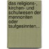 Das Religions-, Kirchen- Und Schulwesen Der Mennoniten Oder Taufgesinnten...