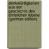 Denkwürdigkeiten Aus Der Geschichte Des Chrislichen Lebens (German Edition)