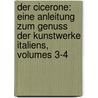 Der Cicerone: Eine Anleitung Zum Genuss Der Kunstwerke Italiens, Volumes 3-4 door Wilhelm Von Bode