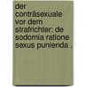 Der Conträsexuale vor dem Strafrichter: De Sodomia ratione Sexus Punienda . door V. Krafft-Ebing R.