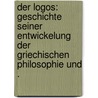 Der Logos: Geschichte seiner Entwickelung der griechischen Philosophie und . by August Fredrik Aall Anathon
