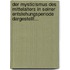 Der Mysticismus Des Mittelalters In Seiner Entstehungsperiode Dargestellt...