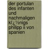 Der Portulan Des Infanten Und Nachmaligen Kï¿½nigs Philipp Ii Von Spanien by Franz Wieser