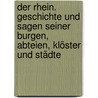 Der Rhein. Geschichte und Sagen seiner Burgen, Abteien, Klöster und Städte door Wilhelm Oertel