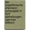 Der argwöhnische Ehemann: Schauspiel in fünf Abtheilungen (German Edition) door Reinbeck Georg