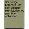 Der heilige Bernhard und sein Zeitalter: Ein historisches Gemälde entworfen by Neander August