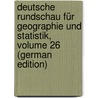 Deutsche Rundschau Für Geographie Und Statistik, Volume 26 (German Edition) door Umlauft Friedrich