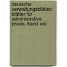 Deutsche Verwaltungsblätter: Blätter Für Administrative Praxis. Band Xxii door August Luthardt