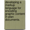 Developing a Markup Language for Encoding Graphic Content in Plan Documents. by Jinghuan Li