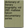 Dictionary of Literary Biography, Vol 280: Maltese Falcon Documentary Series door Richard Layman
