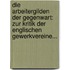 Die Arbeitergilden Der Gegenwart: Zur Kritik Der Englischen Gewerkvereine...
