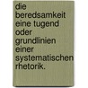 Die Beredsamkeit eine Tugend oder Grundlinien einer systematischen Rhetorik. by Franz Théremin