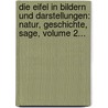 Die Eifel In Bildern Und Darstellungen: Natur, Geschichte, Sage, Volume 2... door Ph Wirtgen