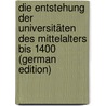 Die Entstehung Der Universitäten Des Mittelalters Bis 1400 (German Edition) door Denifle Heinrich