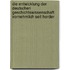Die Entwicklung der deutschen Geschichtswissenschaft vornehmlich seit Herder