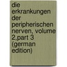 Die Erkrankungen Der Peripherischen Nerven, Volume 2,part 3 (German Edition) by Julius Möbius Paul