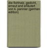 Die Flohhatz, Gedicht, Erneut and Erläutert Von K. Pannier (German Edition) by Täufer Friedrich Der Fischart Johann