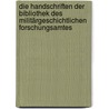 Die Handschriften der Bibliothek des Militärgeschichtlichen Forschungsamtes door Martin Meier