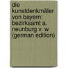 Die Kunstdenkmäler Von Bayern: Bezirksamt A. Neunburg V. W (German Edition) door Landesamt Fü Denkmalpflege Bayerisches